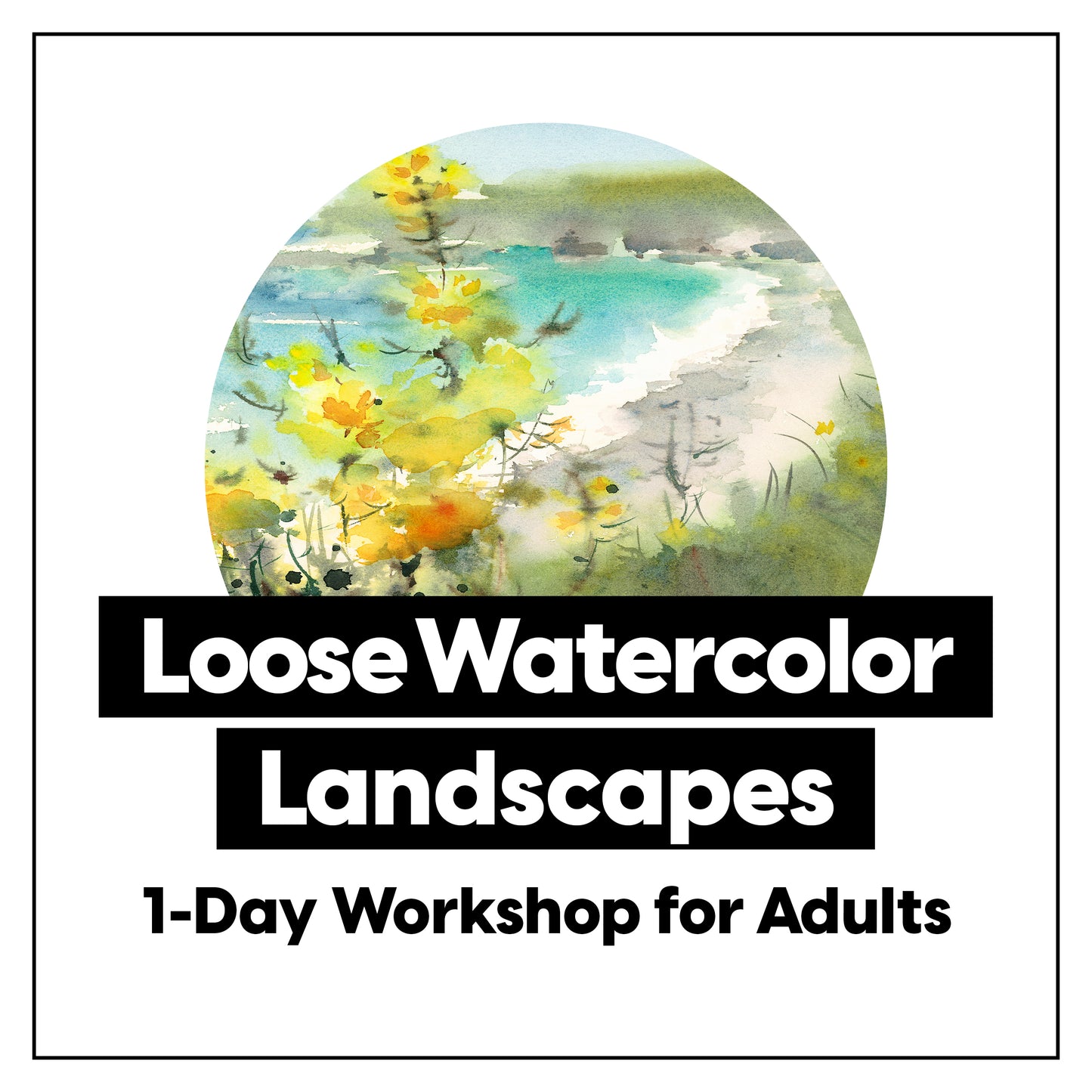 Loose Watercolor Landscapes • 1-Day Workshop for Adults
