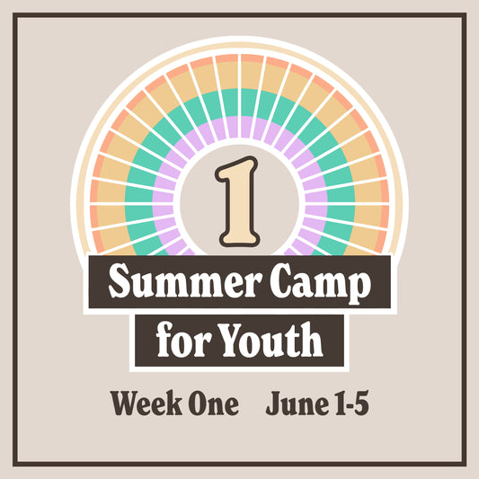 Summer 2025 Art Camp for Youth • Week 1