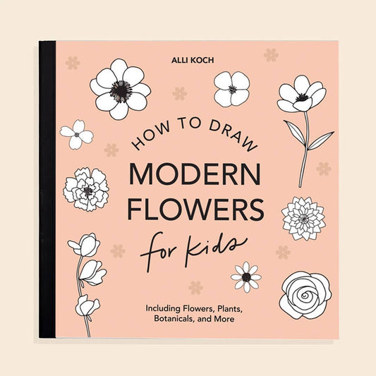 Modern Flowers: A How to Draw Book for Kids