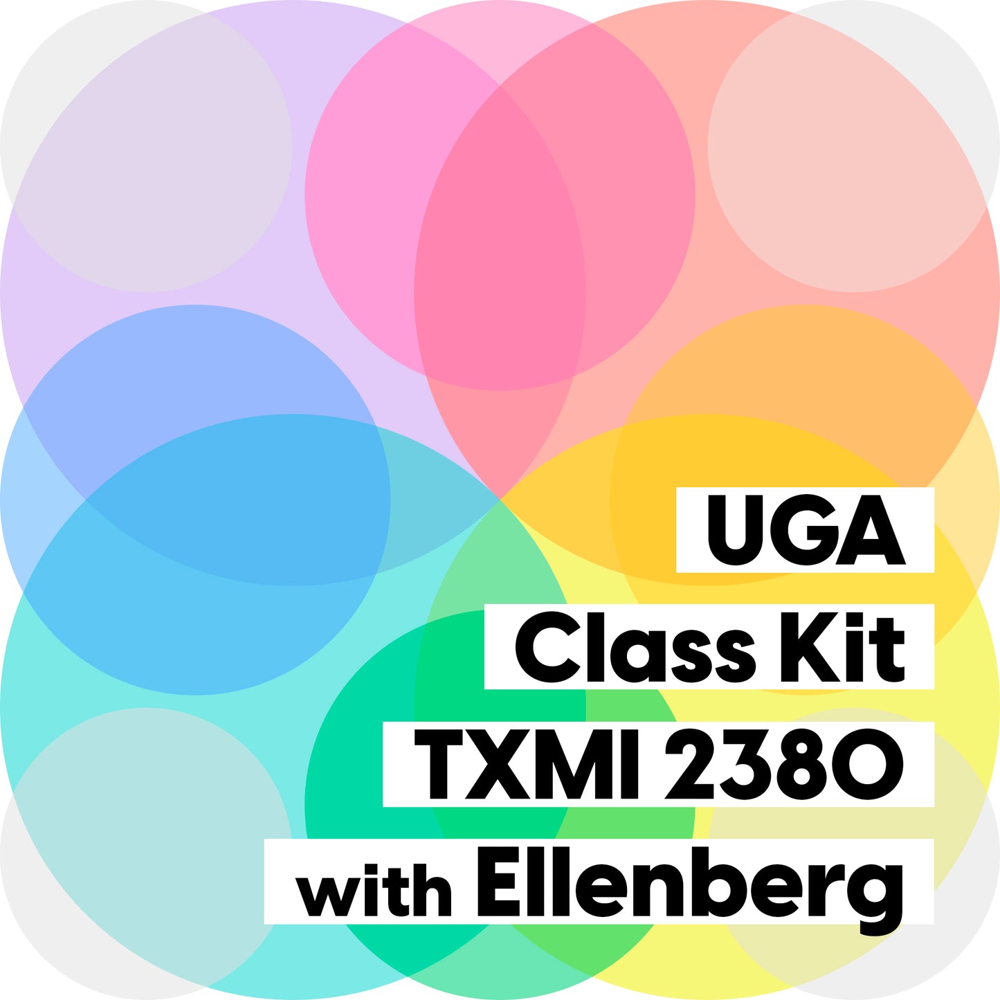 Kit #01 • Class Kit for UGA - TXMI 2380 with Ellenberg • Fall 2024