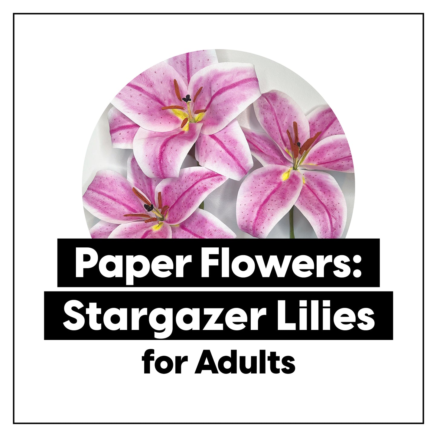 Paper Flower Making Workshop • Stargazer Lilies