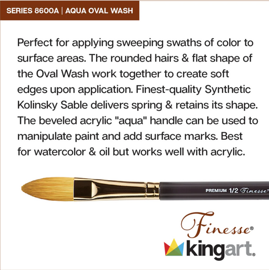 SPECIAL ORDER ITEM: KINGART® Finesse™ Premium 8600A Aqua Oval Wash Series Watercolor Artist Brushes, Synthetic Kolinsky Sable Blend