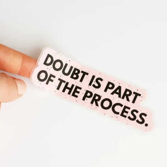 "Doubt is Part of the Process" Matte Sticker by The Gray Muse