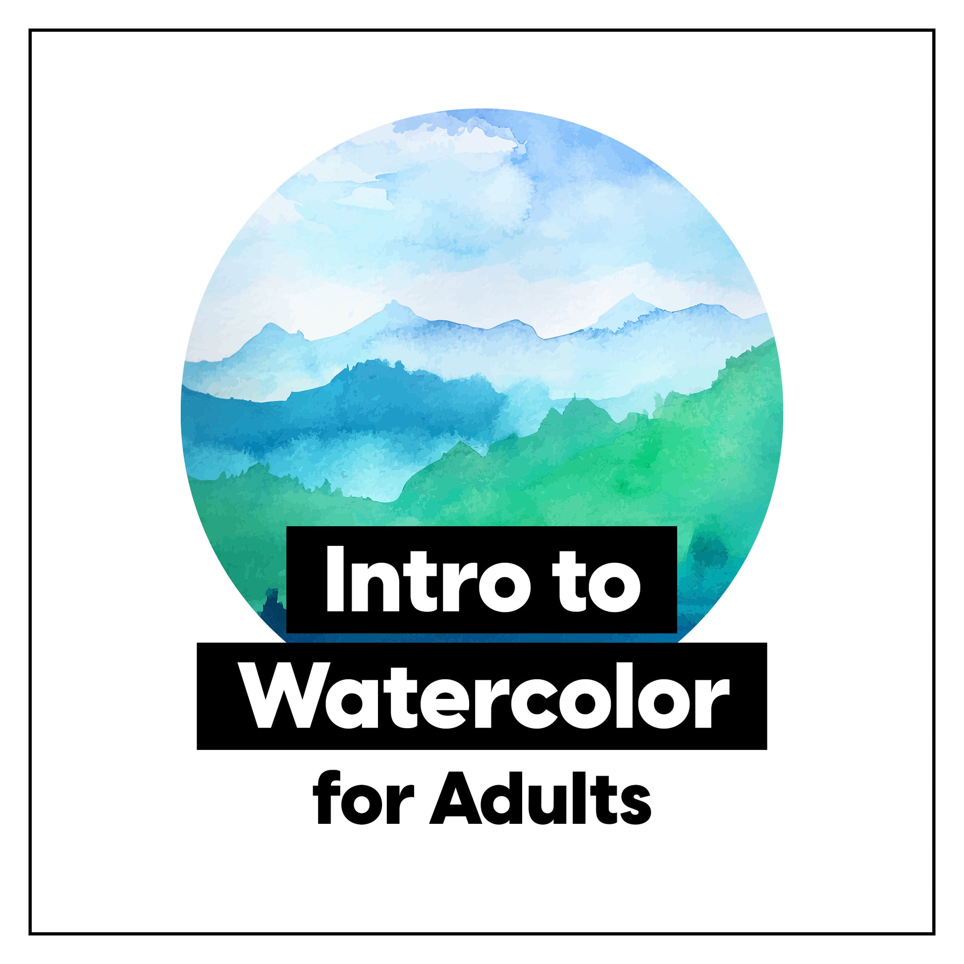 Intro to Watercolor • 3-Week Painting Class - by K. A. Artist Shop Classroom - K. A. Artist Shop