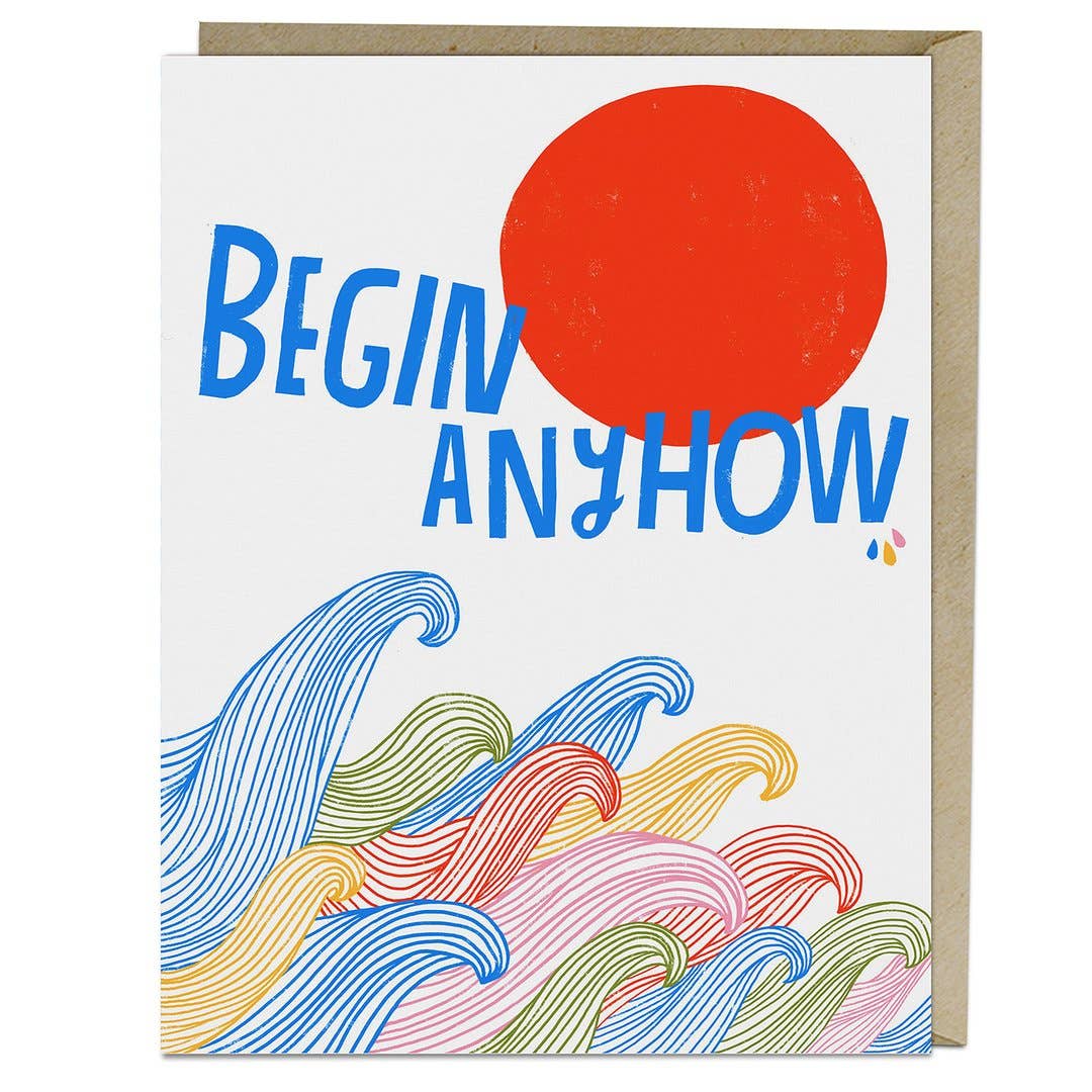 “Begin Anyhow” Card by Lisa Congdon - by Lisa Congdon - K. A. Artist Shop