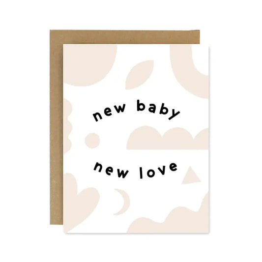 "New Baby New Love" Card by Worthwhile Paper