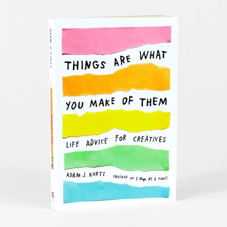 "Things Are What You Make of Them" by ADAMJK - by ADAMJK - K. A. Artist Shop