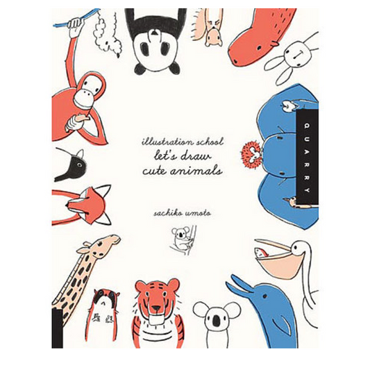 "Illustration School: Let's Draw Cute Animals" by Sachiko Umoto - by Illustration School - K. A. Artist Shop