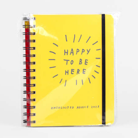"Happy to be Here" 2023 Unsolicited Advice Daily Planner - by ADAMJK - K. A. Artist Shop