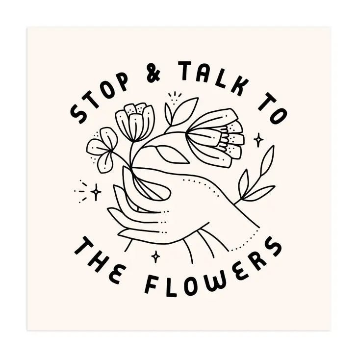 "Talk to Flowers" Screen Print by Worthwhile Paper - by K. A. Artist Shop - K. A. Artist Shop
